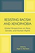 Resisting racism and xenophobia : global perspectives... by Faye Venetia Harrison