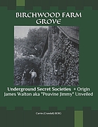 Birchwood farm grove : underground secret societies Calling out Jack the Ripper! + origin James Walton aka 