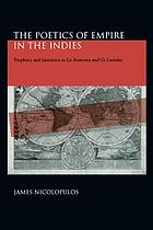 The poetics of empire in the Indies : prophecy and imitation in La araucana and Os lusíadas