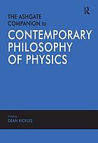 The Ashgate companion to contemporary philosophy of physics