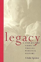 Legacy : a step-by-step guide to writing personal history