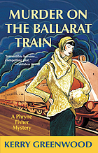 Murder on the Ballarat train : a Phryne Fisher mystery