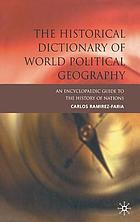 The historical dictionary of world political geography.