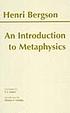 An introduction to metaphysics 著者： Henri Louis Bergson