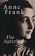 Die agterhuis : dagboekbriewe 12 Junie 1942 -... 著者： Anne Frank