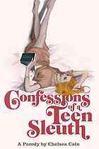 Confessions of a teen sleuth : a parody