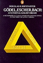 Gödel, Escher, Bach : an eternal golden braid