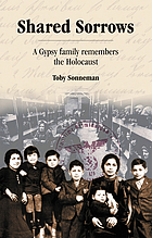 Shared sorrows : a gypsy family remembers the Holocaust