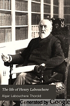 The life of Henry Labouchere,