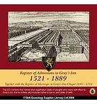 Register of admissions to Gray's Inn, 1521-1889 : together with the register of marriages in Gray's Inn Chapel, 1695-1754.