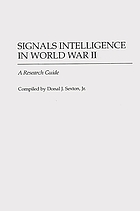Signals intelligence in World War II : a research guide