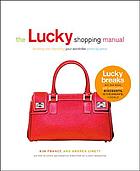 The Lucky shopping manual : building and improving your wardrobe piece by piece