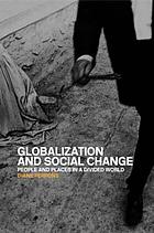 Globalization and social change : people and places in a divided world
