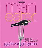Maneater : a novel