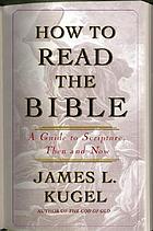 How to read the Bible : a guide to Scripture, then and now