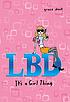 LBD : it's a girl thing de Grace Dent