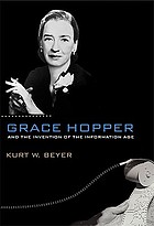 Grace Hopper and the invention of the information age