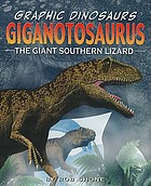 Giganotosaurus : the giant southern lizard