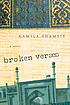 Broken verses by  Kamila Shamsie 