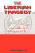 The Liberian tragedy : personal experiances and... by  Nelson T Williams 