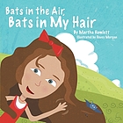 Bats in the air, bats in my hair