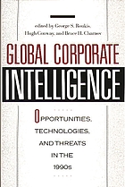Global corporate intelligence : opportunities, technologies, and threats in the 1990s