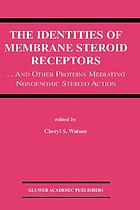 The identities of membrane steroid receptors : ... and other proteins mediating nongenomic steroid action