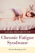 Natural treatments for chronic fatigue syndrome por Daivati Bharadvaj