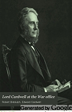 Lord Cardwell at the War office; a history of his administration, 1868-1874,