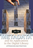 Metadata and its applications in the digital library : approaches and practices
