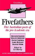 Fivefathers : five Australian poets of the pre-academic era
