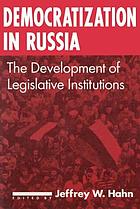 Democratization in Russia : the development of legislative institutions