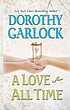 A love for all time door Dorothy Garlock