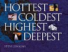 Hottest, coldest, highest, deepest