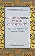 Understanding world Christianity : the vision... 저자: William R Burrows