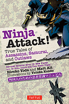 Ninja attack! : true tales of assassins, samurai, and outlaws