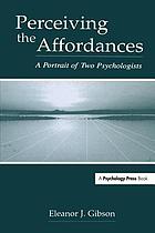 Perceiving the affordances : a portrait of two psychologists
