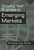 Growing your business in emerging markets : promise... 著者： John A Caslione