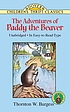 The adventures of Paddy the Beaver de Thornton W Burgess
