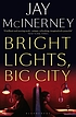 BRIGHT LIGHTS, BIG CITY. by JAY MCINERNEY
