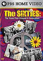 The sixties : the years that shaped a generation
