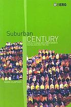 Suburban century : social change and urban growth in England and the United States