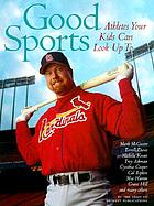 Good sports : athletes your kids can look up to