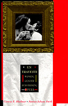 En travesti : women, gender subversion, opera