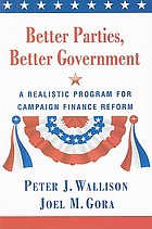 Better parties, better government : a realistic program for campaign finance reform