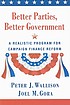 Better parties, better government : a realistic program for campaign finance reform