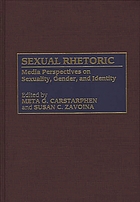 Sexual rhetoric : media perspectives on sexuality, gender, and identity