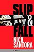 Slip & fall 著者：  Nick Santora 