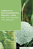 America's environmental report card : are we making the grade?