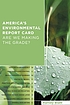 America's environmental report card : are we making the grade?